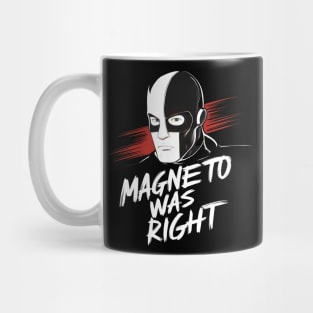 Magneto Was Right Mug